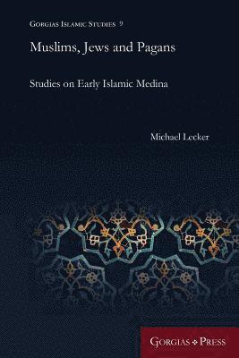 Michael Lecker - Muslims, Jews and Pagans, Häftad