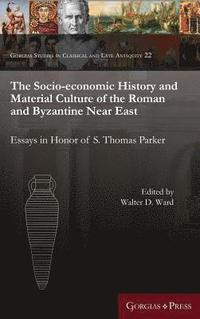 bokomslag The Socio-Economic History and Material Culture of the Roman and Byzantine Near East