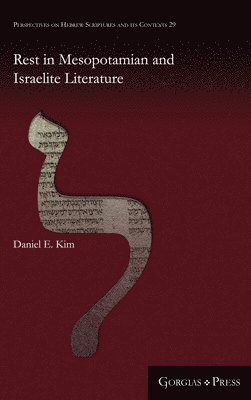 Daniel Kim - Rest in Mesopotamian and Israelite Literature, Inbunden
