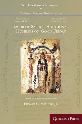 Jacob of Sarug's Additional Homilies on Good Friday 1