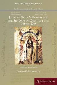 bokomslag Jacob of Sarug's Homilies on the Six Days of Creation: The Fourth Day