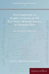 bokomslag The Commentary of Gabriel of Qatar on the East Syriac Morning Service on Ordinary Days