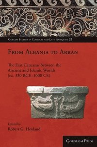bokomslag From Caucasian Albania to Arran (300 BC - AD 1300)