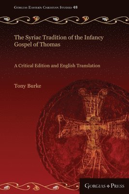 Tony Burke - Syriac Tradition of the Infancy Gospel of Thomas, Häftad