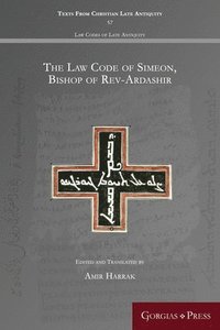 bokomslag The Law Code of Simeon, Bishop of Rev-Ardashir