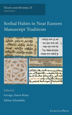 George A Kiraz, Sabine Schmidtke - Scribal Habits in Near Eastern Manuscript Traditions, Inbunden