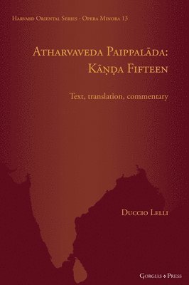 Duccio Lelli - Atharvaveda Paippalāda: Kāṇḍa Fifteen, Inbunden