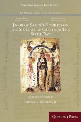 Jacob of Sarugs Homilies on the Six Days of Creation: The Sixth Day 1