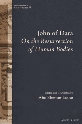 bokomslag John of Dara On The Resurrection of Human Bodies