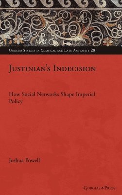 Joshua Powell - Justinian's Indecision, Inbunden