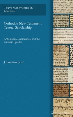 Jovan Stanojević - Orthodox New Testament Textual Scholarship, Inbunden
