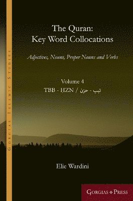 Elie Wardini - Quran: Key Word Collocations, vol. 4, Inbunden