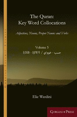 Elie Wardini - Quran: Key Word Collocations, vol. 5, Inbunden