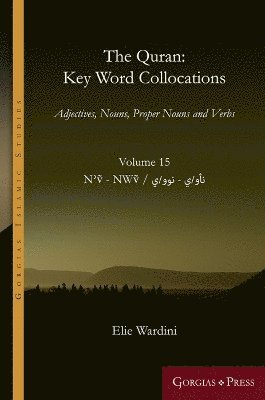 Elie Wardini - Quran: Key Word Collocations, vol. 15, Inbunden