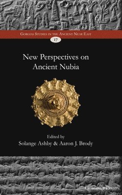 Solange Ashby, Aaron Brody, Aaron J. Brody - New Perspectives on Ancient Nubia, Inbunden