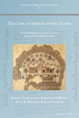 Robert Hoyland, Sebastian Brock, Kyle Brunner, Jack Tannous - Life of Simeon of the Olives, Häftad
