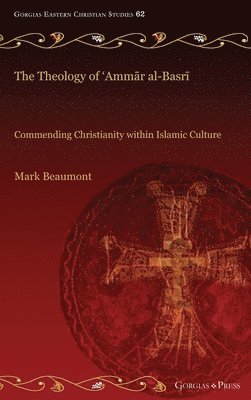 Mark Beaumont - Theology of ‘Ammār al-Basrī, Inbunden