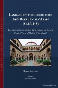 bokomslag Langage et thologie chez Ab Bakr Ibn al-Arab (543/1148)