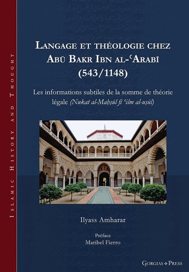 Ilyass Amharar - Langage et théologie chez Abū Bakr Ibn al-ʿArabī (543/1148), Inbunden