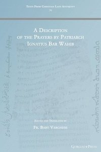 bokomslag A Description of the Prayers by Patriarch Ignatius Bar Wahib