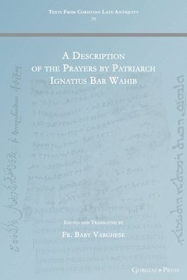 Description of the Prayers by Patriarch Ignatius Bar Wahib