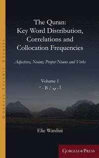 bokomslag The Quran: Key Word Distribution, Correlations and Collocation Frequencies