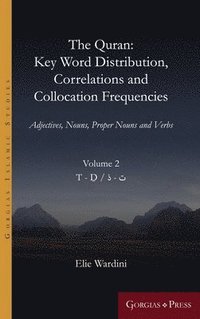 bokomslag The Quran: Key Word Distribution, Correlations and Collocation Frequencies.