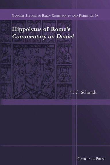 T Schmidt - Hippolytus of Rome's Commentary on Daniel, Häftad