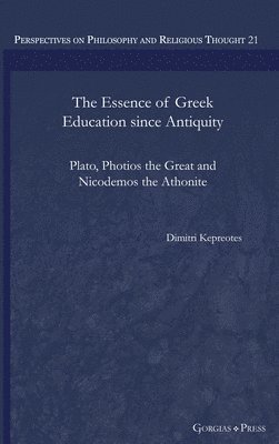 bokomslag The Essence of Greek Education since Antiquity