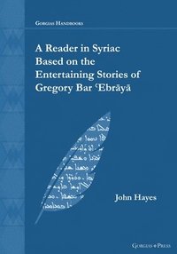 bokomslag A Reader in Syriac Based on the Entertaining Stories of Gregory Bar 'Ebraya
