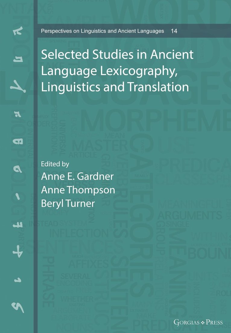 Anne Gardner, Anne Thompson, Beryl Turner, Anne E. Gardner - Selected Studies in Ancient Language Lexicography, Linguistics and Translation, Inbunden