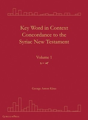 George Kiraz, George Anton Kiraz - Key Word in Context Concordance to the Syriac New Testament, Inbunden