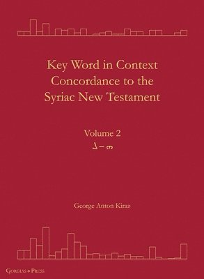 George Kiraz, George Anton Kiraz - Key Word in Context Concordance to the Syriac New Testament, Inbunden
