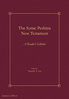 Timothy Lee, Timothy A. Lee - Syriac Peshiṭta New Testament, Häftad