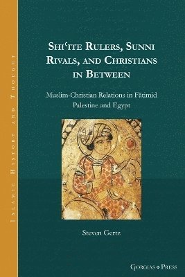 bokomslag Shiite Rulers, Sunni Rivals, and Christians in Between