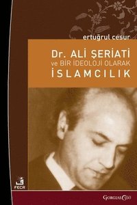 bokomslag Dr. Ali Shariati and Islamism as an Ideology