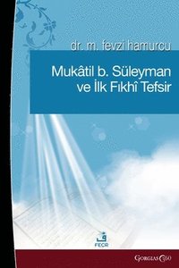 bokomslag Muqatil b. Suleyman and the First Fiqh Tafsir