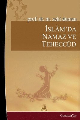 bokomslag Prayer and Tahajjud in Islam: (And Special Verses Selected for Prayer)