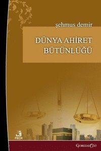 bokomslag Integrity of the Worldly Life and the Afterlife