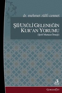 bokomslag Interpretation of the Qur'an in the Shi'a/Usuli Tradition: Sherif Murtaza Example