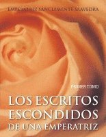 Emperatriz Sanclemente Saavedra - Esccritos Escondidos de Una Emperatriz, Häftad