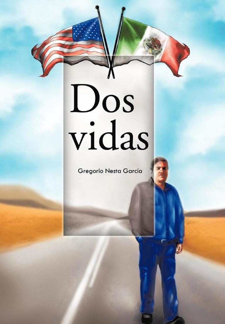 Gregorio Nesta Garcia - DOS Vidas, Inbunden