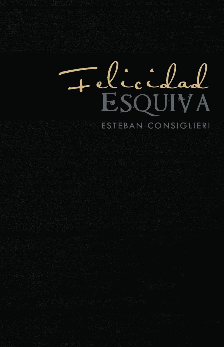 Esteban Consiglieri - Felicidad Esquiva, Häftad