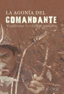 Jos a Cruz, Jos a. Cruz - Agon a del Comandante, Inbunden