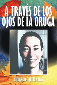 bokomslag A Traves de Los Ojos de La Oruga