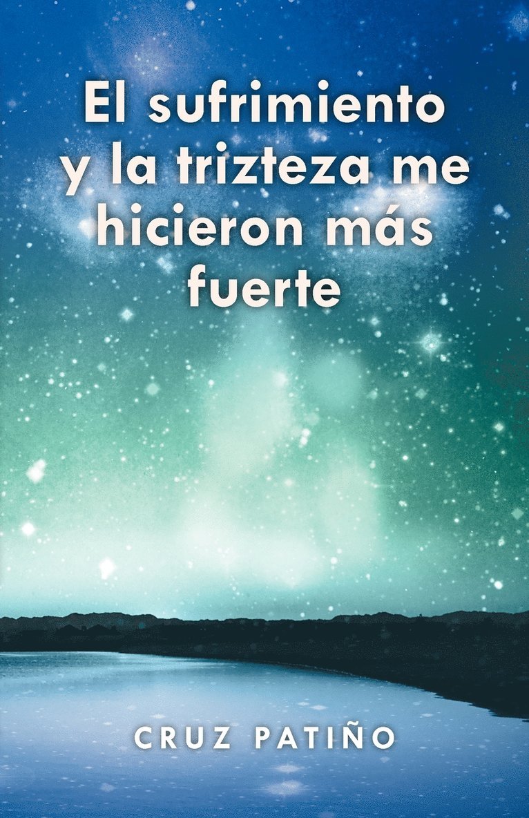 Cruz Patino - Sufrimiento y La Trizteza Me Hicieron Mas Fuerte, Häftad