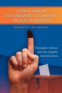 bokomslag Como Ganar El Corazon y La Mente de Los Votantes