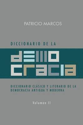 bokomslag Diccionario de La Democracia: Diccionario Clasico y Literario de La Democracia Antigua y Moderna