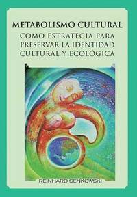 bokomslag Metabolismo Cultural Como Estrategia Para Preservar La Identidad Cultural y Ecologica