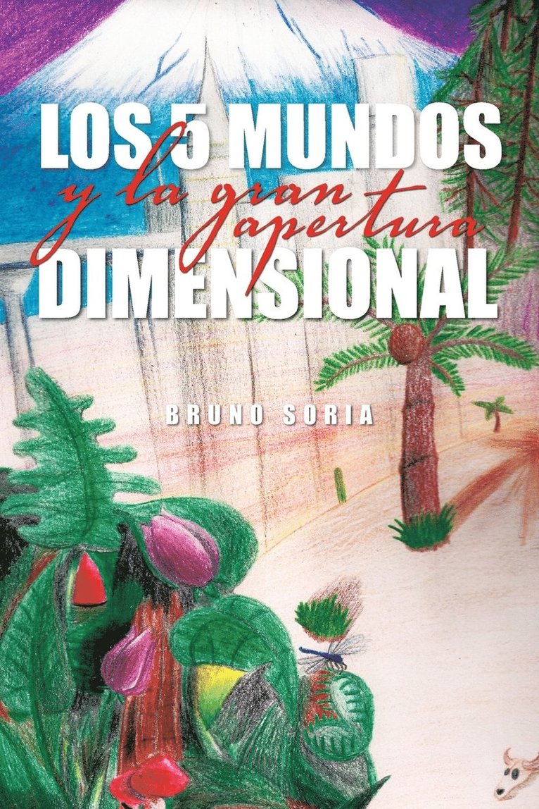 Bruno Soria - 5 Mundos y La Gran Apertura Dimensional, Häftad